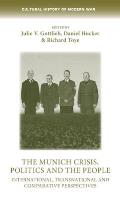 The Munich Crisis, Politics and the People: International, Transnational and Comparative Perspectives