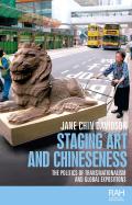 Staging Art and Chineseness: The Politics of Trans/Nationalism and Global Expositions