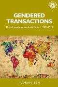 Gendered Transactions: The White Woman in Colonial India, C. 1820-1930