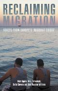 Reclaiming Migration: Voices from Europe's 'Migrant Crisis'