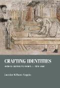 Crafting Identities: Artisan Culture in London, C. 1550-1640