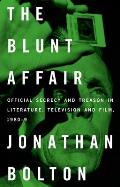 The Blunt Affair: Official Secrecy and Treason in Literature, Television and Film, 1980-89