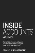 Inside Accounts, Volume I: The Irish Government and Peace in Northern Ireland, from Sunningdale to the Good Friday Agreement