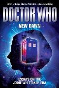 Doctor Who - New Dawn: Essays on the Jodie Whittaker Era