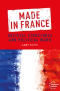 Made in France: Societal Structures and Political Work