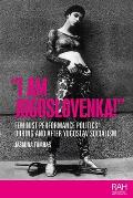 I Am Jugoslovenka!: Feminist Performance Politics During and After Yugoslav Socialism