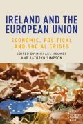 Ireland and the European Union: Economic, Political and Social Crises