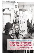 Posters, Protests, and Prescriptions: Cultural Histories of the National Health Service in Britain