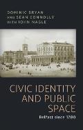 Civic Identity and Public Space: Belfast Since 1780