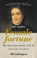 Female Fortune The Anne Lister Diaries 183336 Land gender & authority New Edition
