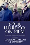 Folk Horror on Film: Return of the British Repressed