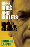 Beef Bible & bullets Brazil in the age of Bolsonaro