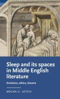 Sleep and Its Spaces in Middle English Literature: Emotions, Ethics, Dreams