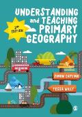 Understanding and Teaching Primary Geography