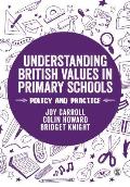 Understanding British Values in Primary Schools: Policy and Practice