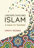 Understanding Islam: A Guide for Teachers