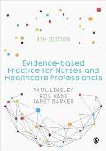 Evidence Based Practice For Nurses & Healthcare Professionals