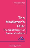 The Mediator's Tale: The Cedr Story of Better Conflicts