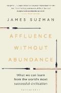 Affluence Without Abundance What We Can Learn from the Worlds Most Successful Civilisation