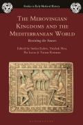 The Merovingian Kingdoms and the Mediterranean World: Revisiting the Sources