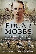 Edgar Mobbs: Rugby International Sportsman, Soldier, Legend