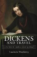 Dickens and Travel: The Start of Modern Travel Writing
