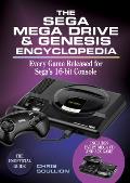 The Sega Mega Drive & Genesis Encyclopedia: Every Game Released for Sega's 16-Bit Console