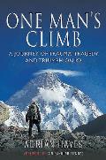 One Mans Climb A Journey of Trauma Tragedy & Triumph on K2