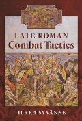 Late Roman Combat Tactics