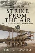 Strike from the Air: The Early Years of the Us Air Forces