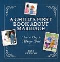 A Child's First Book about Marriage: God's Way Is Always Best