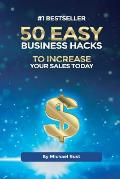 50 Easy Business Hacks to Increase Your Sales Today