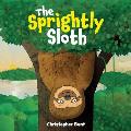 The Sprightly Sloth: Rhyming book for 3 to 5 year olds about friendship, family and having fun!