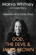 God, the Devil & James Brown: Memoirs of a Funky Diva