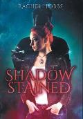 Shadow-Stained