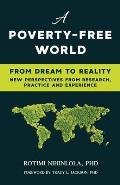A Poverty-Free World: From Dream to Reality: NEW PERSPECTIVES FROM RESEARCH, PRACTICE AND EXPERIENCE