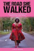 The Road She Walked: One Woman's Journey of Resilience and Faith