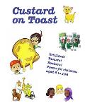Custard on Toast: Brilliant! Bizarre! Bonkers! Poems for children aged 6 to 106