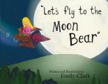 Let's fly to the Moon Bear