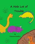 A Hole Lot of Trouble