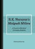 R K Narayans Malgudi Milieu a Sensitive World of Grotesque Realism