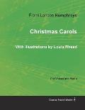Christmas Carols for Voices and Piano - With Illustrations by Louis Rhead