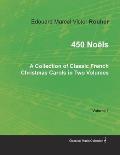 450 No?ls - A Collection of Classic French Christmas Carols in Two Volumes - Volume 1