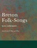 Breton Folk-Songs - Sheet Music for Voice and Piano