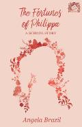 The Fortunes of Philippa - A School Story