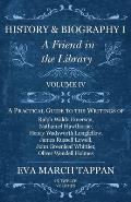 History and Biography I - A Friend in the Library: Volume IV - A Practical Guide to the Writings of Ralph Waldo Emerson, Nathaniel Hawthorne, Henry Wa