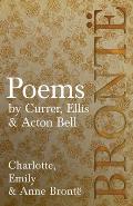 Poems - by Currer, Ellis & Acton Bell; Including Introductory Essays by Virginia Woolf and Charlotte Bront?
