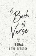 A Book of Verse by Thomas Love Peacock
