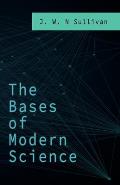 The Bases of Modern Science