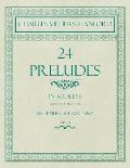 24 Preludes - In all Keys - Book 1 of 2 - Pieces 1-16 - Sheet Music set for Piano - Op. 163